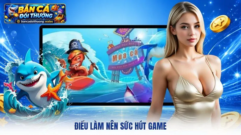 Điều làm nên sức hút game