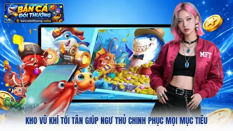 Kho vũ khí tối tân giúp ngư thủ chinh phục mọi mục tiêu