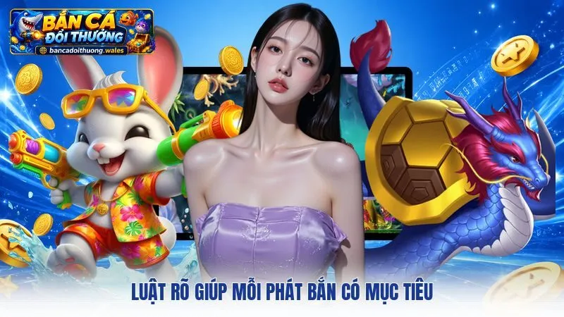Luật rõ giúp mỗi phát bắn có mục tiêu