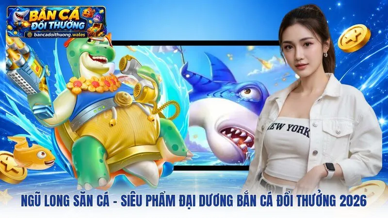 Ngũ Long Săn Cá